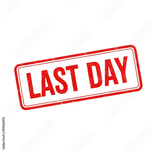 Last day sale stamp marking urgent deadline with red ink
