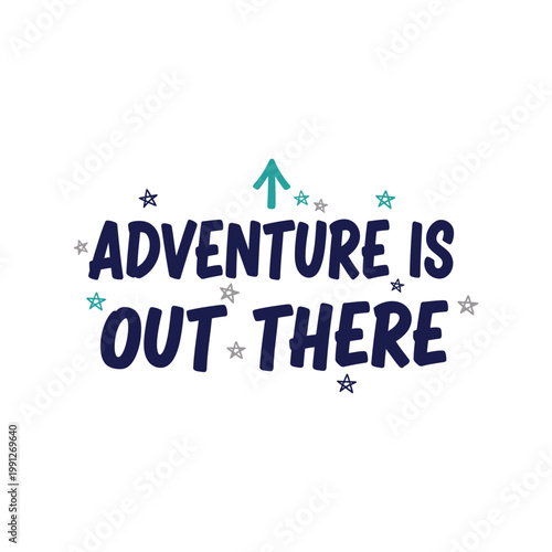 Adventure Is Out There vector t-shirt design with stars and arrow for outdoor enthusiasts