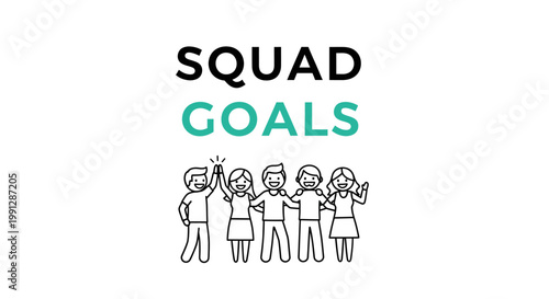 Squad Goals Text With A Group Of Happy Friends Illustration.