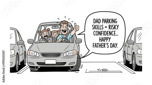 Father's Day Car Cartoon: Humorous cartoon depicting a father confidently parking a car with children, accompanied by a speech bubble celebrating his risky skills for Father's Day. 