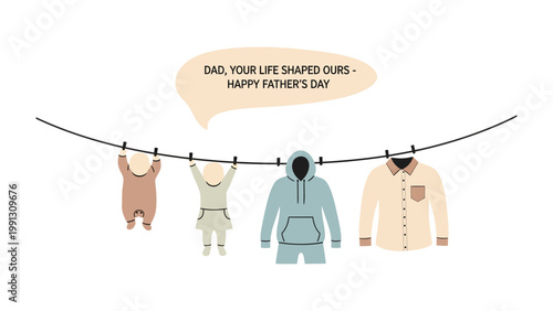 Father's Day Sentiment: A heartwarming illustration features clothing representing different stages of life, suspended on a clothesline, with a speech bubble celebrating the impact of a father.