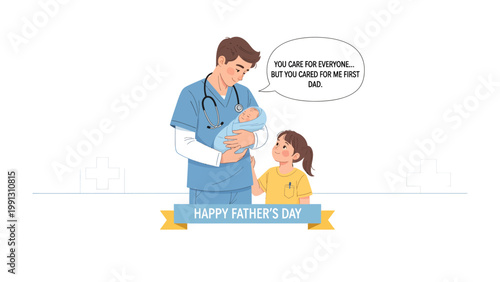 Father's Day Dedication: A tender illustration showcases a father, dressed in a doctor's attire, cradling a newborn, while his daughter expresses heartfelt gratitude.