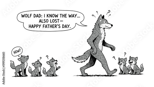 Wolf Father's Day: A cartoon illustration captures a wolf dad leading his pups, humorously admitting he's lost, with a Father's Day greeting, conveying a whimsical and endearing family moment.