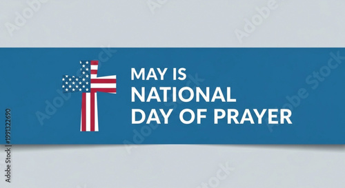 May is National Day of Prayer featuring a cross with American flag elements symbolizing faith and patriotism for religious events and national holidays