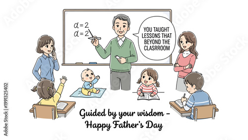 Happy Father's Day from Class: In a classroom, a teacher stands before a whiteboard, sharing wisdom and lessons with his students. Happy father's day greeting message is added in image. 