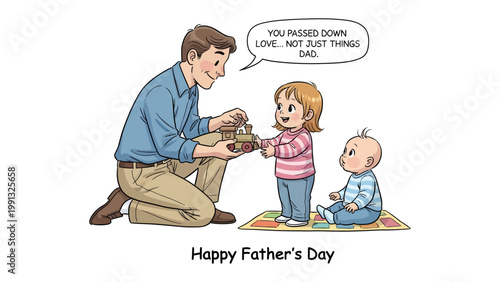 Father's Day Sentiment: A heartwarming illustration captures a father sharing a toy with his children, symbolizing love and connection, with the message You passed down love...not just things Dad.