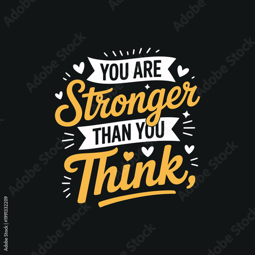 You are stronger than you think motivational lettering design with ribbons and hearts.