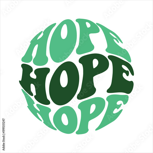 Hopeful retro typography in circle with bold font t shirt optimism positive encouragement typography illustration circular inspiration meditation spirituality wellbeing strength