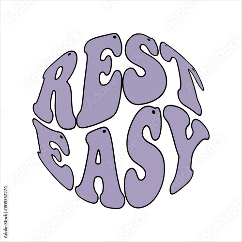 Soothing lavender purple 'rest easy' text art in a circular shape retro groovy style graphic design for tranquility white background feel good soothing words well being mental health