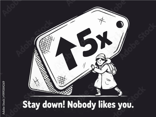 Cartoon illustration of person pushing down large 5x symbol representing suppression, negativity, or pressure with message stay down nobody likes you