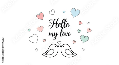 Romantic greeting card design featuring the text hello my love surrounded by colorful hearts and two cute birds kissing at the bottom.