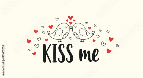 Two cute little birds are kissing under a shower of red and white hearts with the romantic phrase kiss me written below.