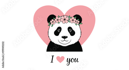 Lovely panda bear wearing a pink flower crown is standing in front of a big pink heart with i love you text below.