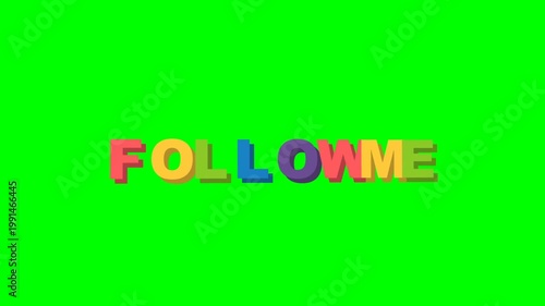 Colorful Follow Me Text Animation on Bright Green Screen Background.