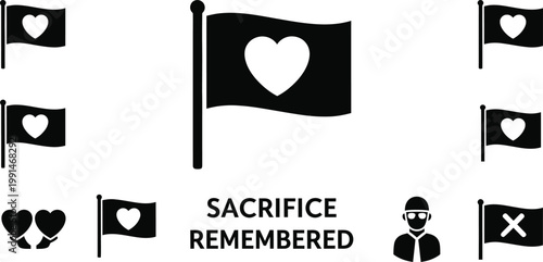 Sacrifice remembered flags with hearts and memorial symbols in black and white