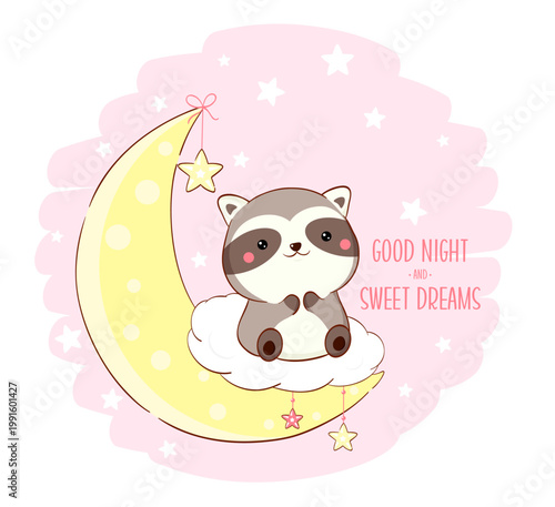 Cute baby raccoon on moon. Good night and sweet dreams. Cartoon little raccoon on crescent. Can be used for for childish t-shirt print, badge, nursery poster, baby shower greeting card. Vector EPS8