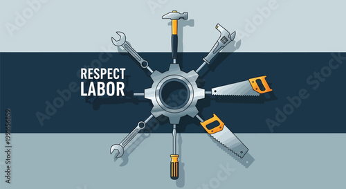 Industrial Labor Day concept with Respect Labor text, professional hand tools arranged around a central metallic gear, construction and carpentry equipment vector for worker appreciation