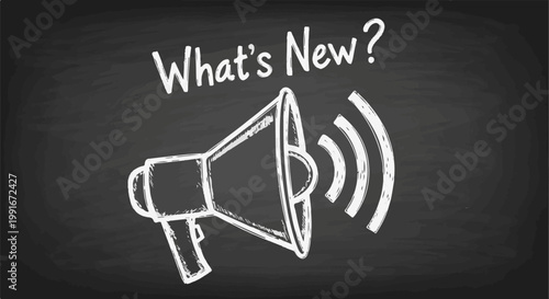 Chalkboard graphic of a megaphone announcing "What's New?" with sound waves