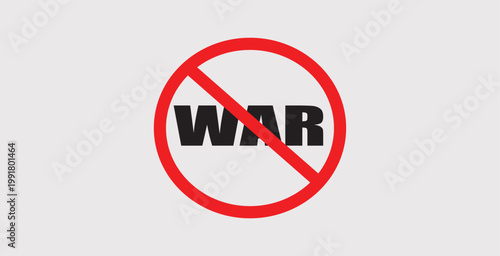 No War Sign Red Circle Ban Symbol Peace Concept vector illustration 