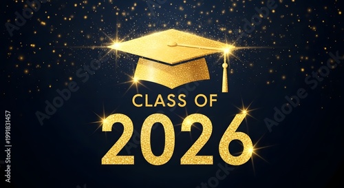 Class of 2026 graduation celebrating academic achievement and future success with golden cap design