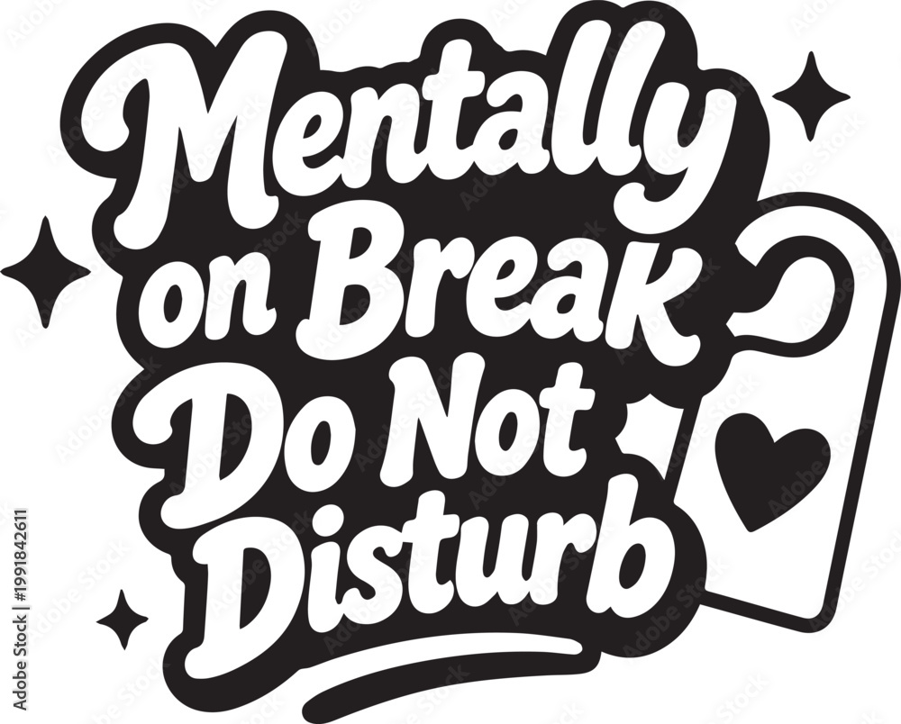 Fototapeta premium Mentally on Break: Do Not Disturb - A playful and visually appealing graphic design on a door hanger, expressing the need for a mental break and solitude. 