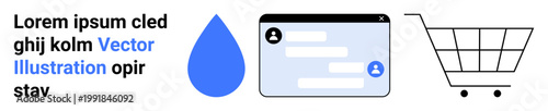 E-commerce, messaging, water conservation, online communication, shopping, digital services. Blue water droplet, chat interface cart icon and text. Online communication and e-commerce concepts