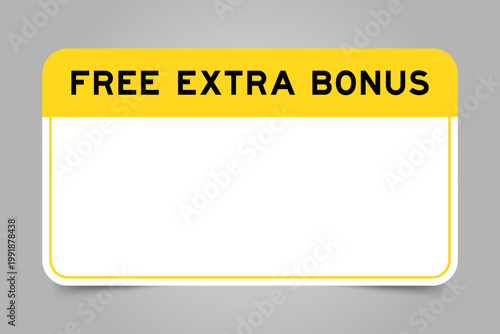 Label banner that have yellow headline with word free extra bonus and white copy space, on gray background