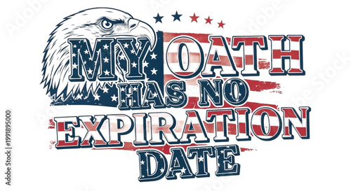 Patriotic quote, American eagle, My Oath Has No Expiration Date, USA vector graphic