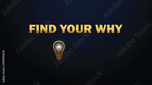 Find your why motivational quote with gold light bulb icon.