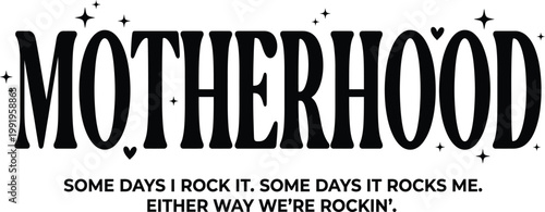 Motherhood Funny Quote Typography Design Rock It Rock Me