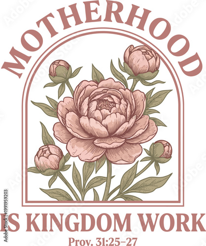 Motherhood Is Kingdom Work Floral Christian Design with Proverbs 31 Scripture