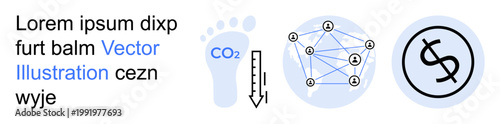 Environmental awareness, carbon emissions, sustainability, technology networks, global economy, financial systems. Blue foot with CO2 label, network graph and dollar symbol. Environmental awareness