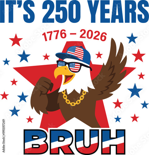 A cartoon eagle wearing sunglasses and a hat with an american flag design, surrounded by stars and text celebrating 250 years