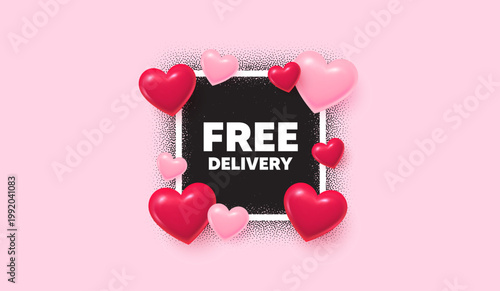 Free delivery photo frame banner. Square picture love frame. Free delivery tag. Shipping and cargo service message. Business order icon. 3d hearts balloons. Vector