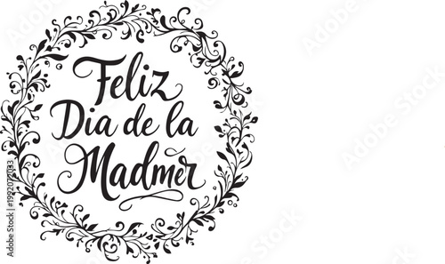 Feliz Dia de la Madre text in floral wreath, celebrating Mother's Day in Spanish.