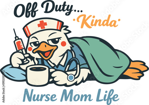 funny nurse duck mom off duty vector illustration