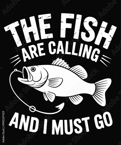 Fishing The Fish are Calling and I Must go