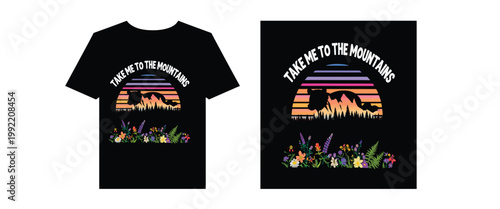 T-shirt design with a vibrant mountain landscape, floral border, and the text 'Take Me To The Mountains' for outdoor enthusiasts and nature lovers