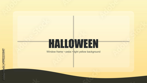 Halloween window frame with webs on light yellow background Vector