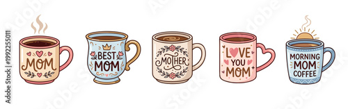 Five cartoon coffee mugs with various designs celebrating mothers, perfect for Mother's Day, birthdays, or showing appreciation with a warm beverage.