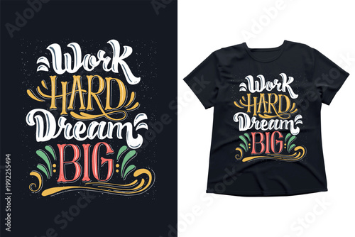 Work Hard Dream Big Typography, Motivational Lettering T-Shirt Design, Inspirational Quote Poster, Hand Drawn Calligraphy Art, Vector Graphics