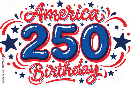 America 250 birthday celebration with stars and red white and blue colors on isolated white background