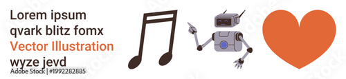 Technology, music, love, design creativity, AI interaction, multimedia. Robot with a heart, music note and Latin placeholder text. Technology and music concept in a creative layout