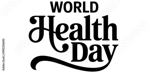 A bold black and white typographic logo design featuring the text world health day displayed in a classic elegant serif font. Vector, illustration