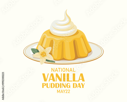 National Vanilla Pudding Day vector illustration. Vanilla pudding dessert icon vector. Creamy dessert with whipped cream on a plate drawing. May 22 each year. Important day