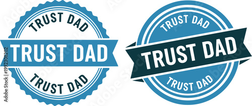 Trust Dad Seal Badge Vector Set for Father's Day Greeting Cards and Gift Labels