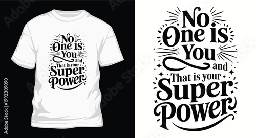 No one is you and that is your superpower quote graphic design for t shirt.