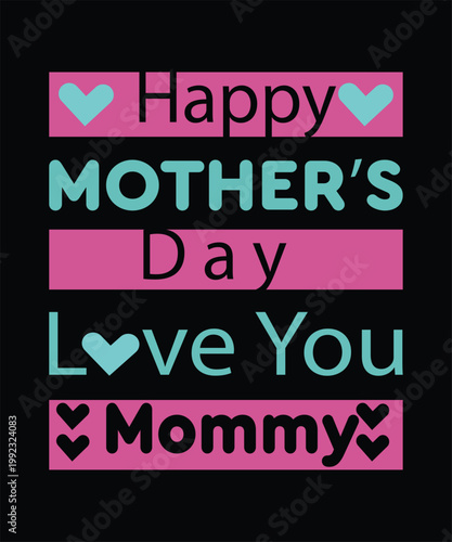 Happy Mother's Day Greeting Card with Love You Mommy Typography and Hearts