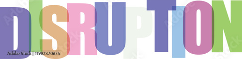 Disruption concept with colorful letters