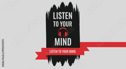 Listen to your mind, motivational quote, typography, vector label, mental health awareness